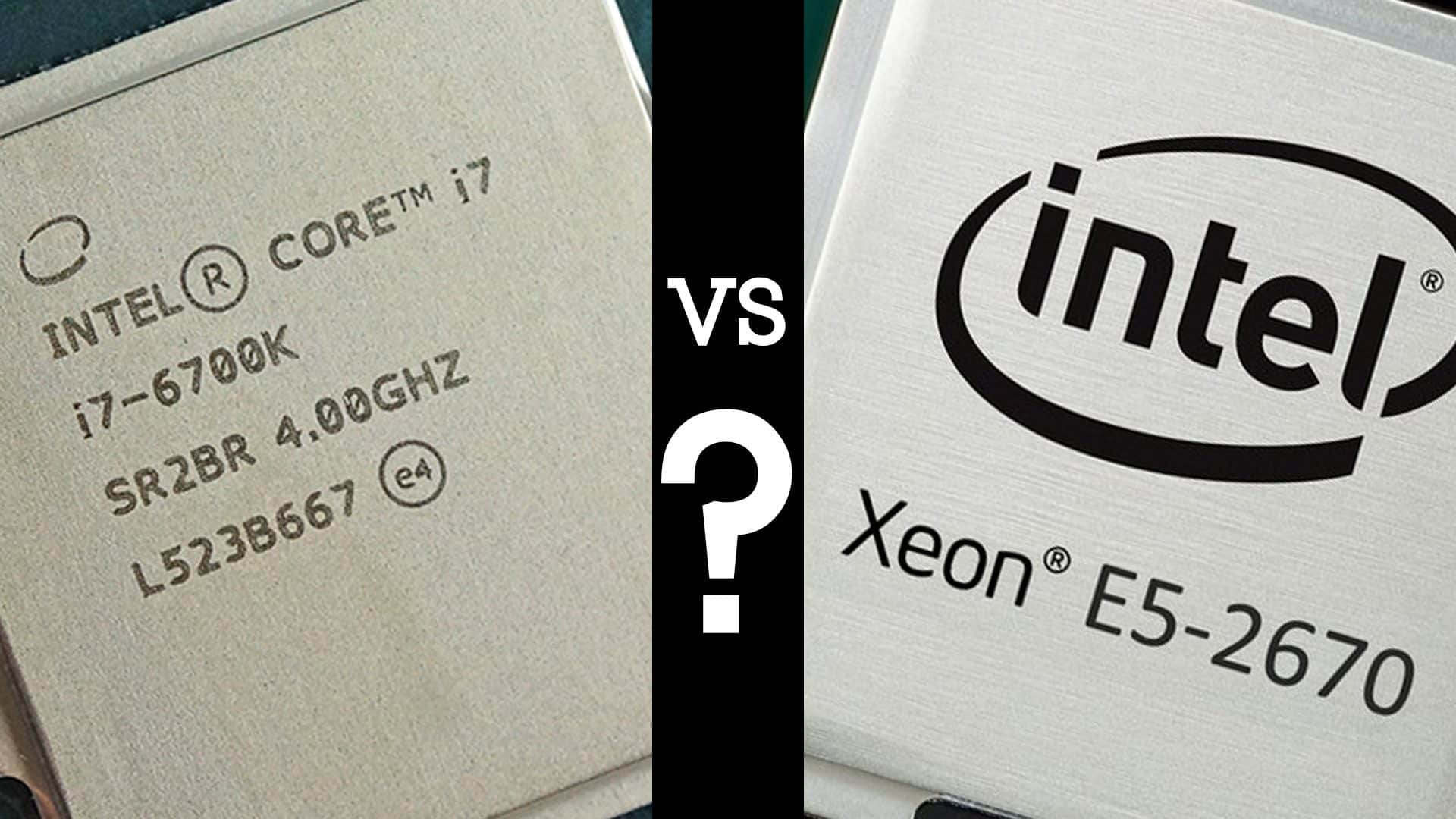 fonds bestrating rijm XEON vs Core i7 - The Geek Pub