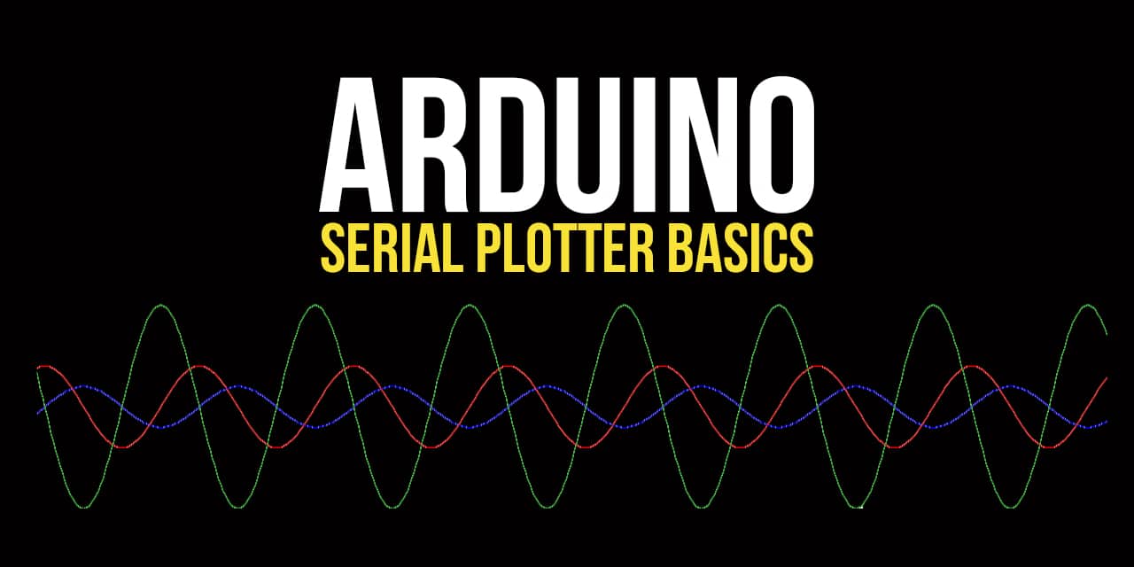 Arduino Serial Plotter Basics