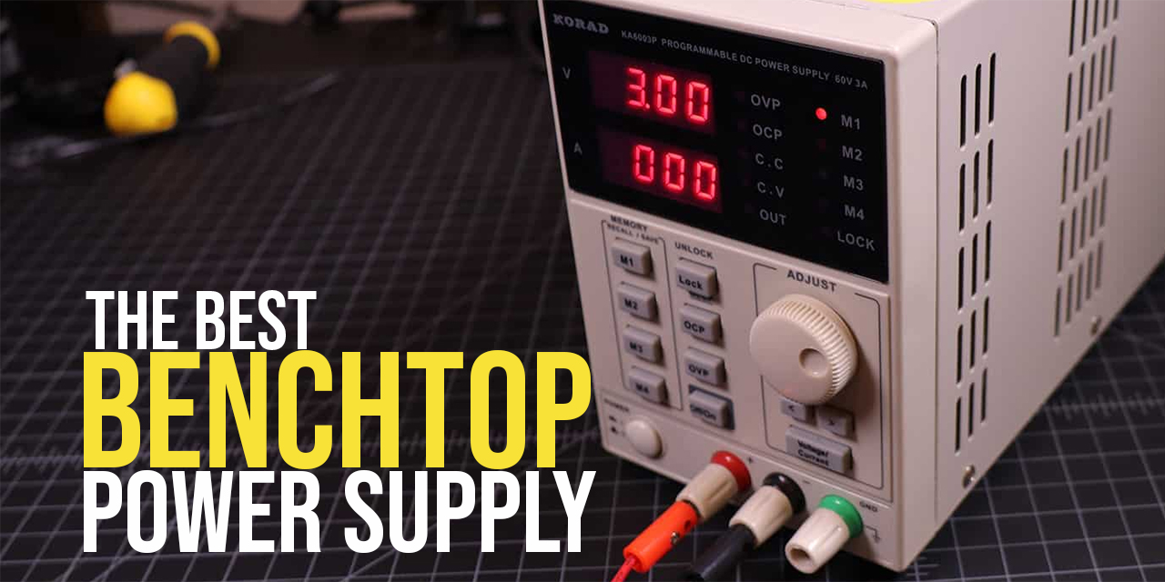 The Best Benchtop Power Supply