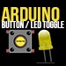 Arduino Button and LED Toggle Tutorial