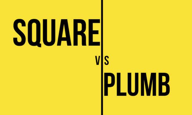 Square vs Plumb: What’s the difference?