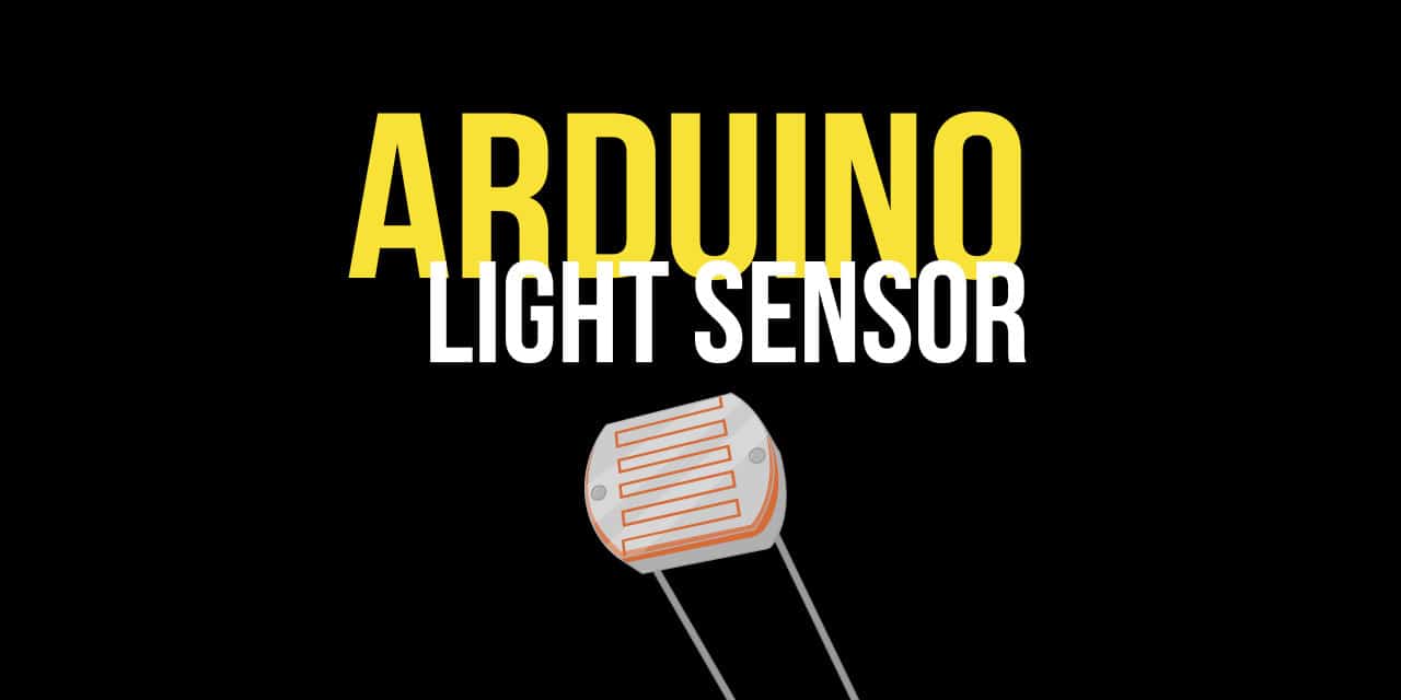 Arduino Light Sensor Tutorial