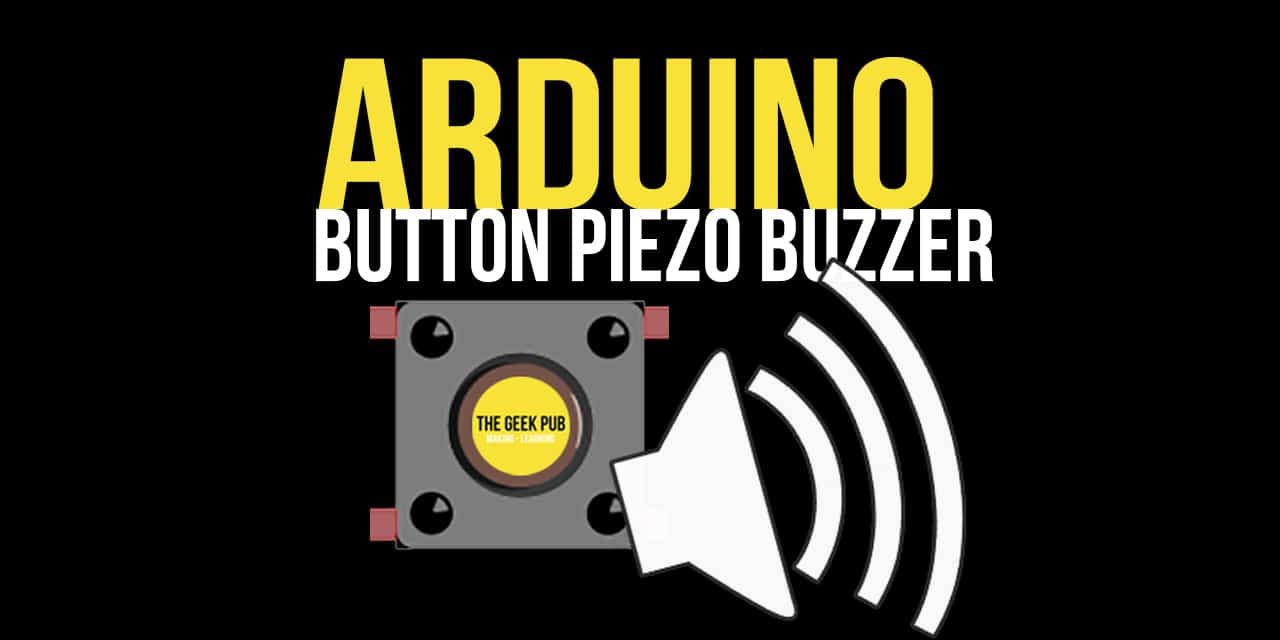 Arduino Control a Piezo buzzer with a Button