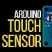 Arduino Touch Sensor Tutorial