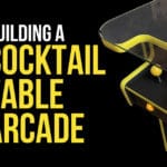 Making a Cocktail Table Arcade Cabinet