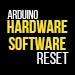 Arduino Hardware Software Reset using Code Tutorial