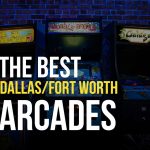 The Best Arcades in Dallas/Fort Worth, TX