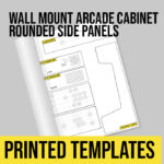 Wall Mount Arcade Cabinet Printed Templates Rounded Side Panels